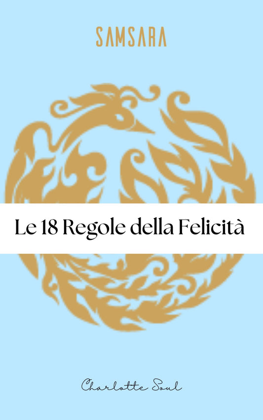 Le 18 Regole della Felicità