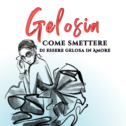 Gelosia: come smettere di essere gelosa in amore