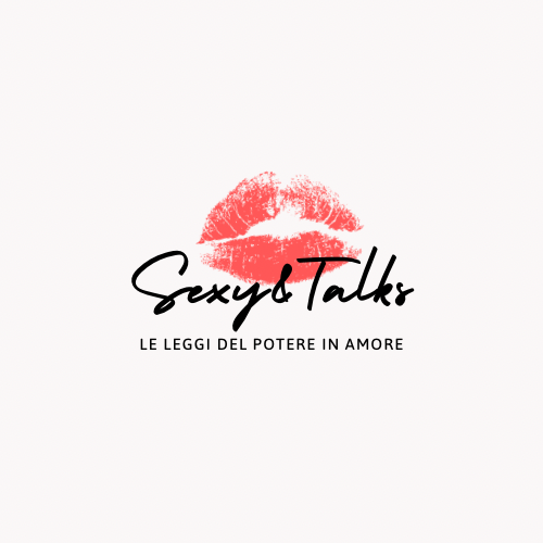 Sexy&Talks: Le Leggi del Potere in Amore